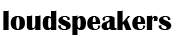 loudspeakers